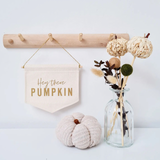 Hey There Pumpkin Fabric Banner