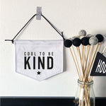 Cool to be Kind Fabric Banner