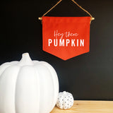 Hey There Pumpkin Fabric Banner