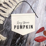 Hey There Pumpkin Fabric Banner