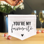 You're My Favourite Fabric Banner