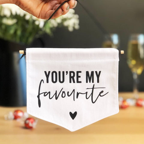 You're My Favourite Fabric Banner