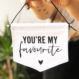 You're My Favourite Fabric Banner