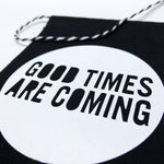 Good Times Are Coming Banner