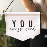 You are so Loved Fabric Banner